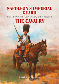 Book Cover for Napoleon's Imperial Guard Uniforms and Equipment by Paul L Dawson