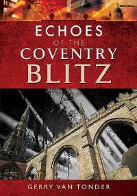 Book Cover for Echoes of the Coventry Blitz by Gerry Van Tonder