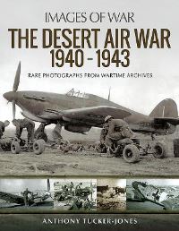 Book Cover for The Desert Air War 1940-1943 by Anthony TuckerJones