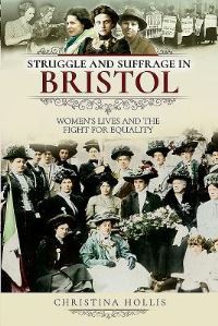 Book Cover for Struggle and Suffrage in Bristol by Christina Hollis