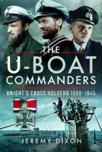 Book Cover for The U-Boat Commanders by Jeremy Dixon