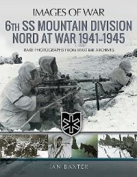 Book Cover for 6th SS Mountain Division Nord at War 1941-1945 by Ian Baxter