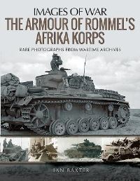 Book Cover for The Armour of Rommel's Afrika Korps by Ian Baxter