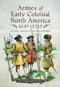 Book Cover for Armies of Early Colonial North America 1607-1713 by Gabriele Esposito