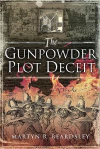 Book Cover for The Gunpowder Plot Deceit by Martyn Beardsley