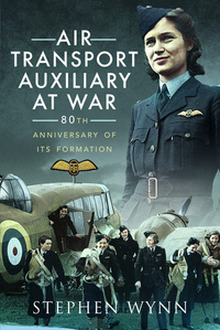 Book Cover for Air Transport Auxiliary at War by Stephen Wynn