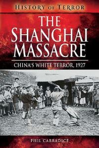 Book Cover for The Shanghai Massacre by Phil Carradice