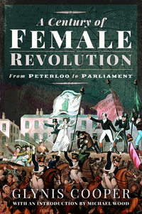 Book Cover for A Century of Female Revolution by Glynis Cooper