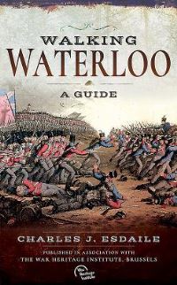 Book Cover for Walking Waterloo by Charles J Esdaile