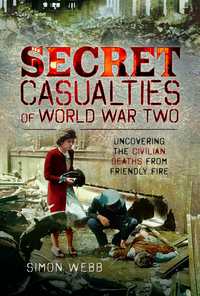 Book Cover for Secret Casualties of World War Two by Simon Webb