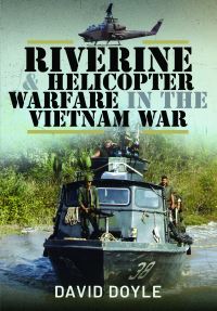 Book Cover for Riverine and Helicopter Warfare in the Vietnam War by David Doyle