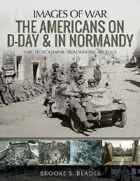 Book Cover for The Americans on D-Day and in Normandy by Brooke S Blades