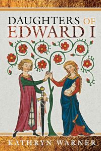 Book Cover for Daughters of Edward I by Kathryn Warner