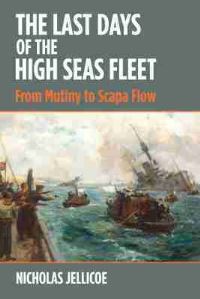 Book Cover for The Last Days of the High Seas Fleet by Nicholas Jellicoe