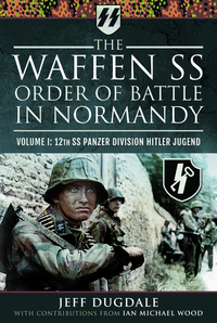 Book Cover for The Waffen SS Order of Battle in Normandy by J Dugdale, Ian Michael Wood