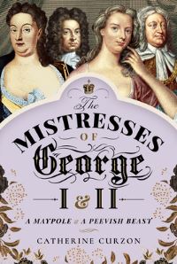 Book Cover for The Mistresses of George I and II by Catherine Curzon