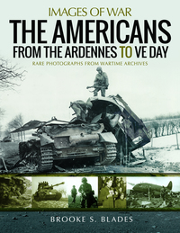 Book Cover for The Americans from the Ardennes to VE Day by Brooke S Blades