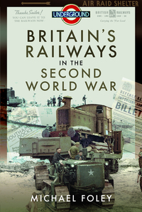 Book Cover for Britain's Railways in the Second World War by Michael Foley