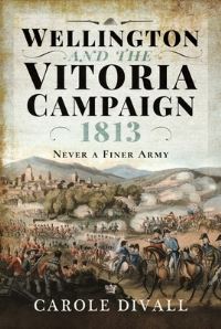 Book Cover for Wellington and the Vitoria Campaign 1813 by Carole Divall