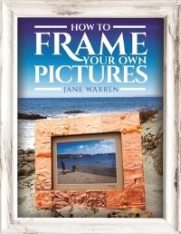 Book Cover for How to Frame Your Own Pictures by Jane Warren