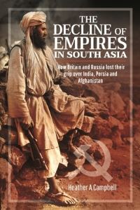 Book Cover for The Decline of Empires in South Asia by Heather A Campbell