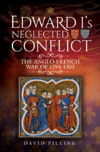 Book Cover for Edward I's Neglected Conflict by David Pilling