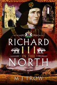 Book Cover for Richard III in the North by M J Trow