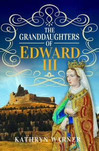 Book Cover for The Granddaughters of Edward III by Kathryn Warner