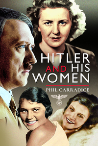 Book Cover for Hitler and His Women by Phil Carradice