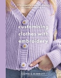 Book Cover for Customising Clothes With Embroidery by Connie Mabbott
