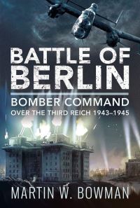 Book Cover for The Battle of Berlin by Martin W Bowman