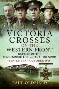Book Cover for Victoria Crosses on the Western Front - Battles of the Hindenburg Line - Canal Du Nord by Paul Oldfield