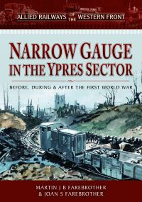 Book Cover for Narrow Gauge in the Ypres Sector by Martin Farebrother, Joan Farebrother