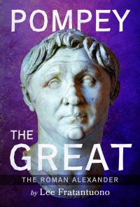 Book Cover for Pompey the Great by Lee Fratantuono