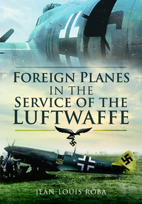Book Cover for Foreign Planes in the Service of the Luftwaffe by JeanLouis Roba
