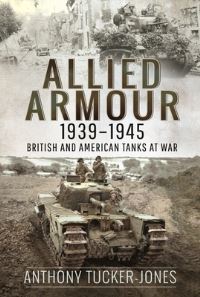 Book Cover for Allied Armour, 1939-1945 by Anthony TuckerJones