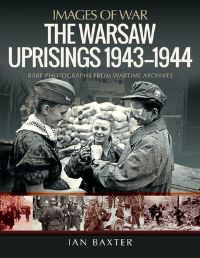Book Cover for The Warsaw Uprisings, 1943-1944 by Ian Baxter