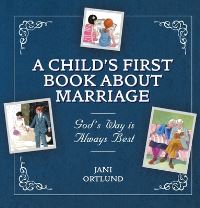Book Cover for A Child's First Book About Marriage by Jani Ortlund