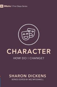 Book Cover for Character by Sharon Dickens, 9Marks Organization