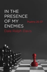 Book Cover for In the Presence of My Enemies by Dale Ralph Davis