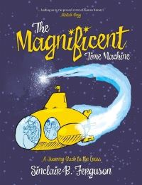 Book Cover for The Magnificent Time Machine by Sinclair B Ferguson