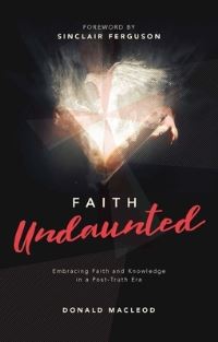 Book Cover for Faith Undaunted by Donald Macleod