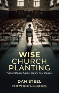 Book Cover for Wise Church Planting by Dan Steel