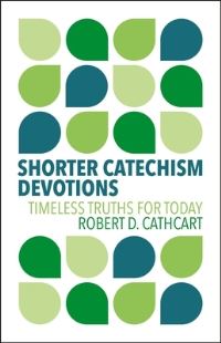 Book Cover for Shorter Catechism Devotions by Robert D Cathcart