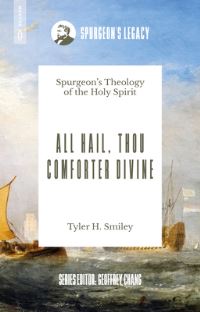 Book Cover for All Hail, Thou Comforter Divine by Tyler Smiley