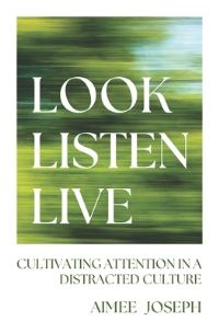Book Cover for Look, Listen, Live by Aimee Joseph