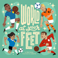 Book Cover for World at Your Feet by Rob Parker