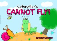 Book Cover for Caterpillars Cannot Fly! by Richard Watterson
