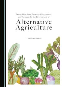 Book Cover for Recognition-Based Systems of Engagement and Exchange for the Development of Alternative Agriculture by Tom Fitzsimons