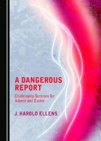 Book Cover for A Dangerous Report by J Harold Ellens